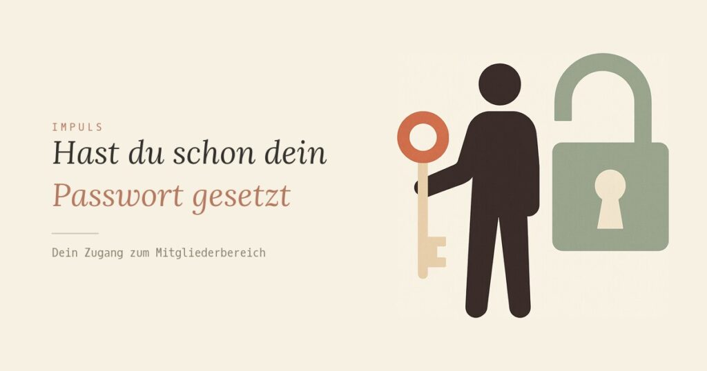 Hast du schon dein Passwort gesetzt