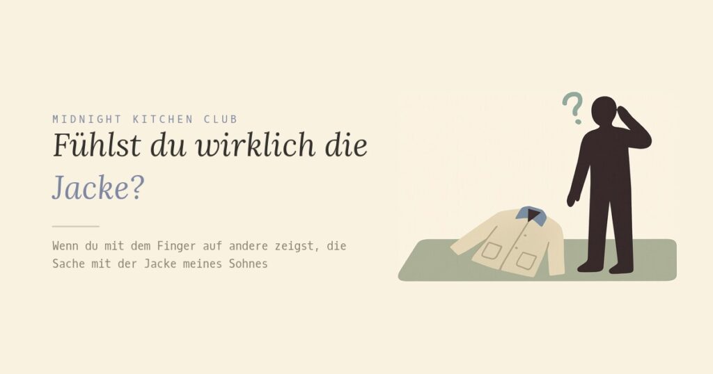 Fühlst du wirklich die Jacke?
