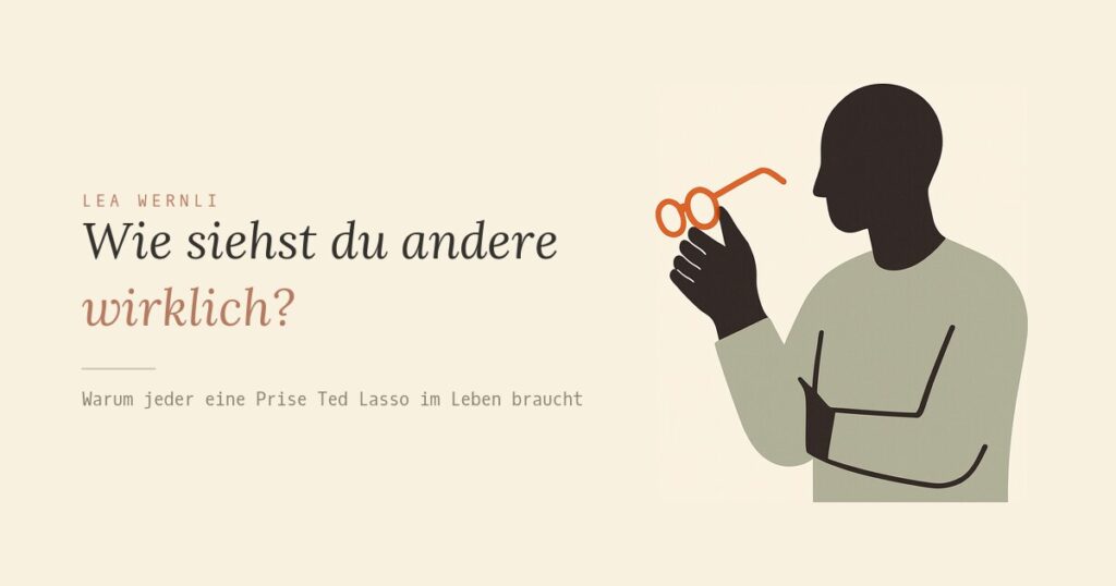 Wie siehst du andere wirklich?