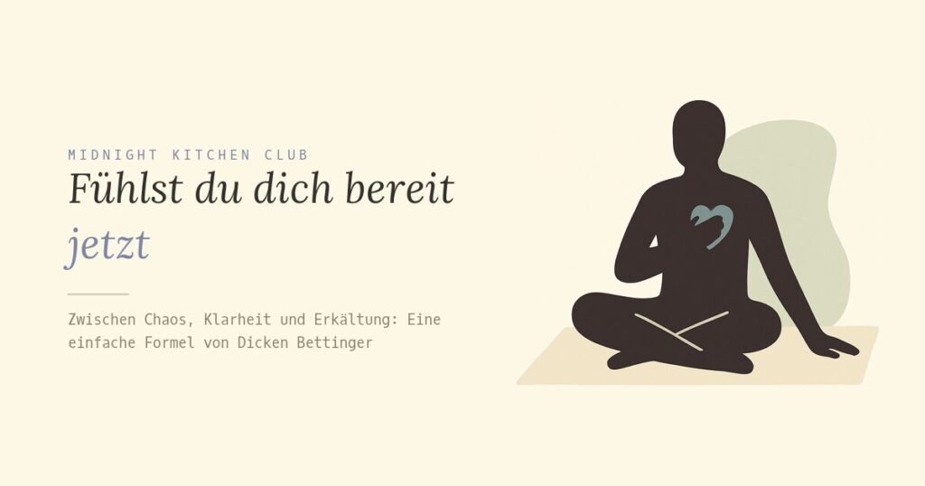 Fühlst du dich bereit jetzt