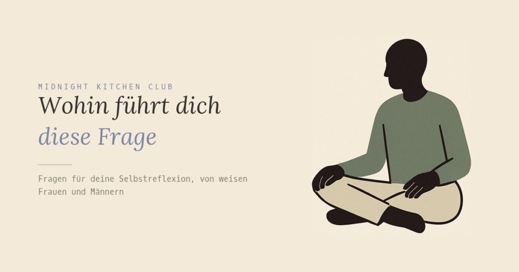 Wohin führt dich diese Frage