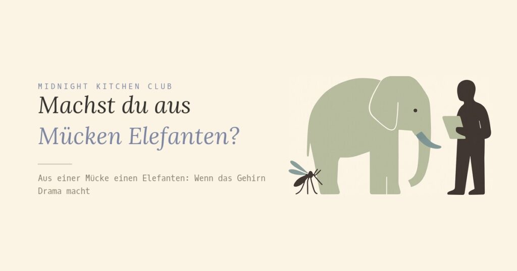 Machst du aus Mücken Elefanten?