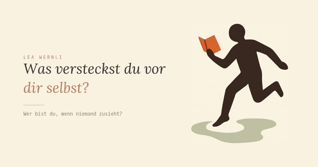 Was versteckst du vor dir selbst?