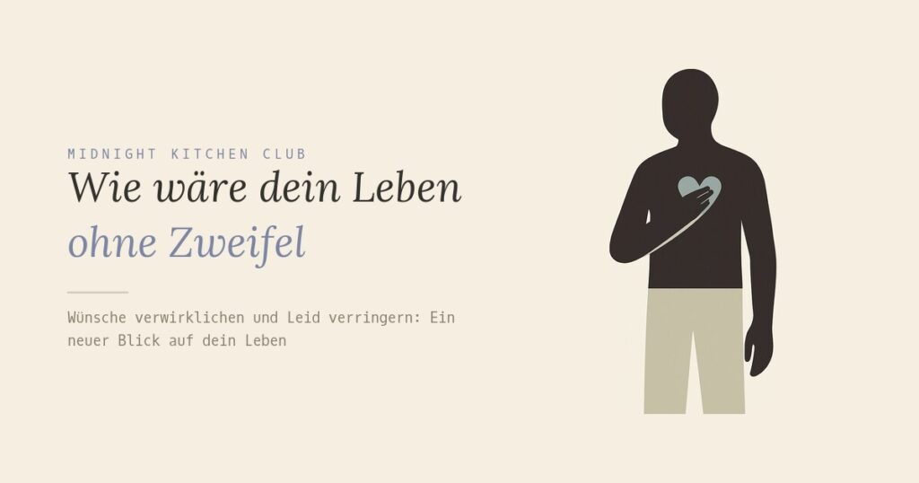 Wie wäre dein Leben ohne Zweifel