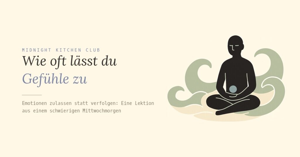 Wie oft lässt du Gefühle zu