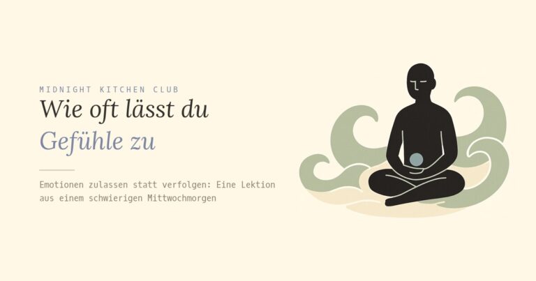 Wie oft lässt du Gefühle zu