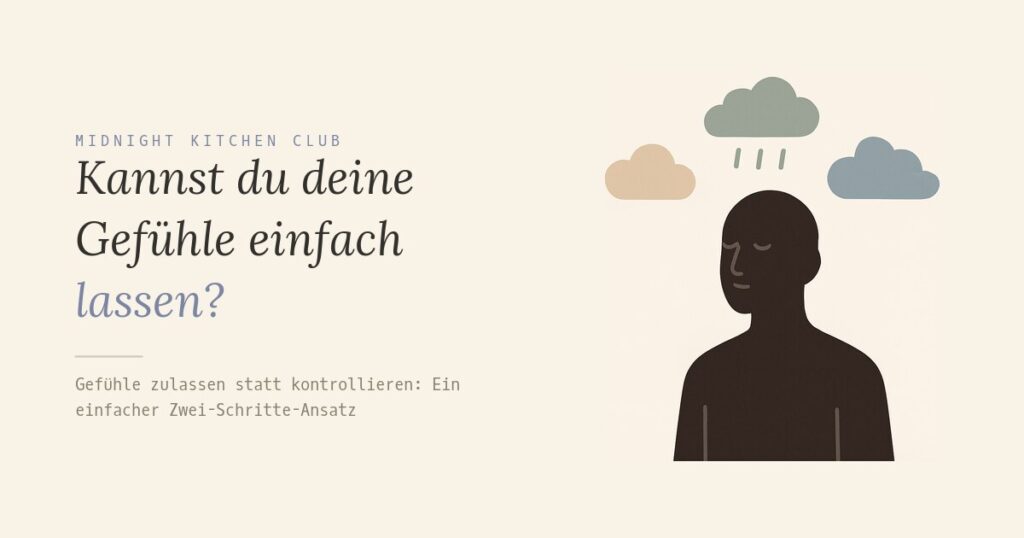 Kannst du deine Gefühle einfach lassen?