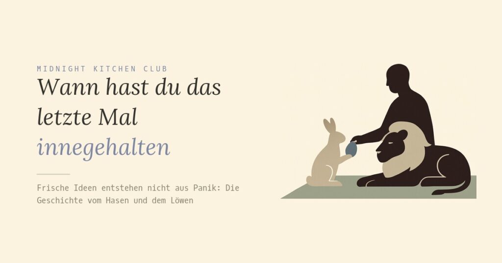 Wann hast du das letzte Mal innegehalten