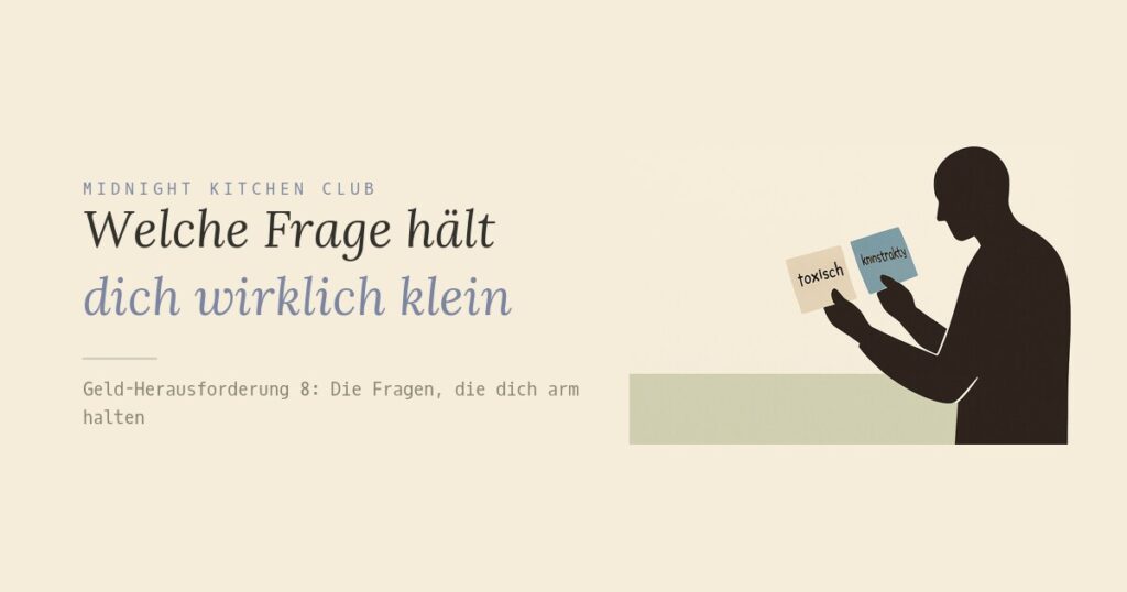 Welche Frage hält dich wirklich klein